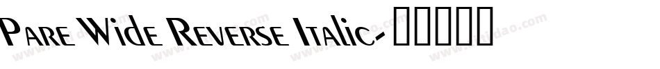 Pare Wide Reverse Italic字体转换